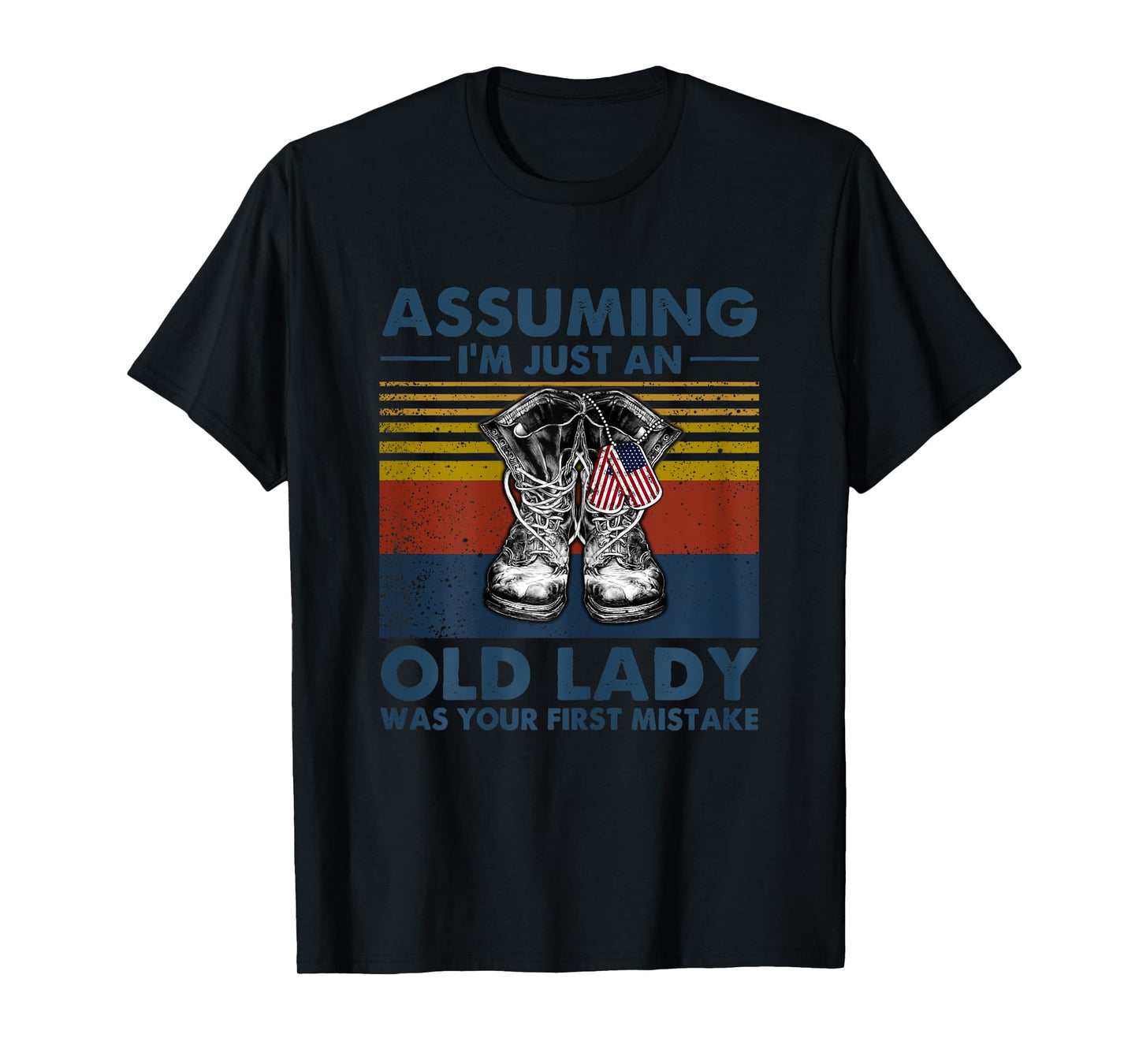 Assuming I'm Just An Old Lady Was Your First Mistake Veteran T-Shirt