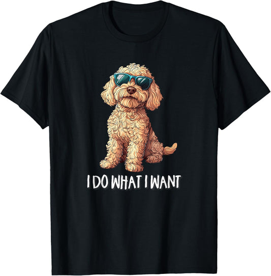 Cute Illustration for Owners I Do What I Want Cockapoo Lover T-Shirt