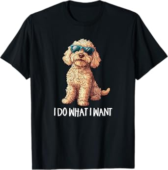 Cute Illustration for Owners I Do What I Want Cockapoo Lover T-Shirt