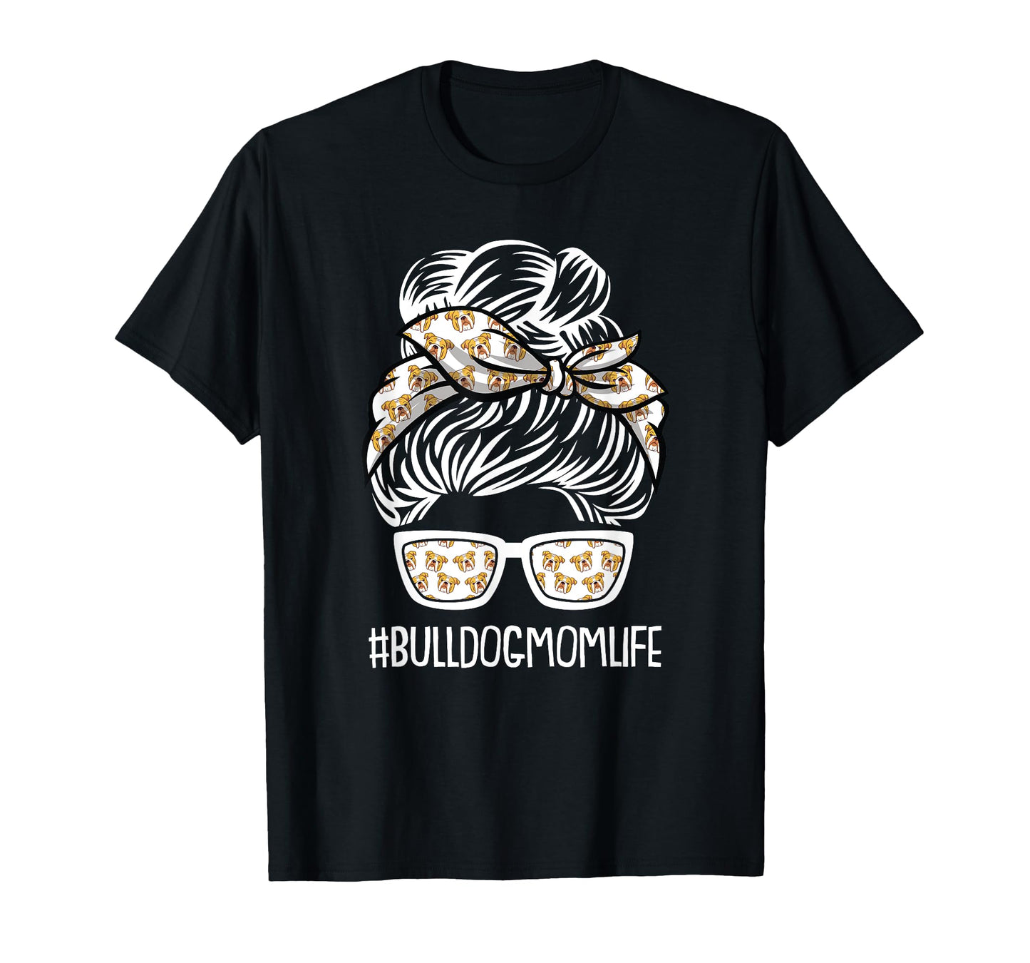 Bulldog Mom Life Mothers Day Dog Puppy Pet Owner Mama Momma T-Shirt