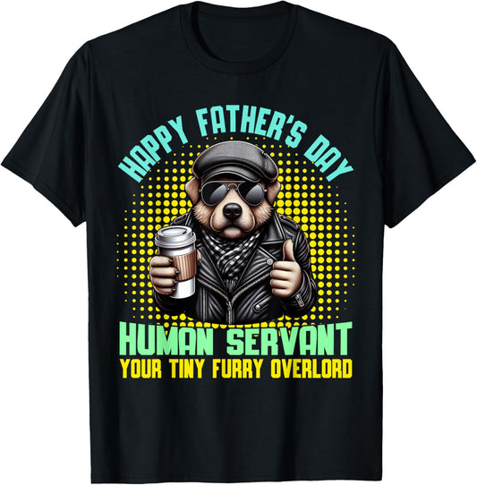 Fun Dog Dad Funny Human Servant Father’s Day Design T-Shirt