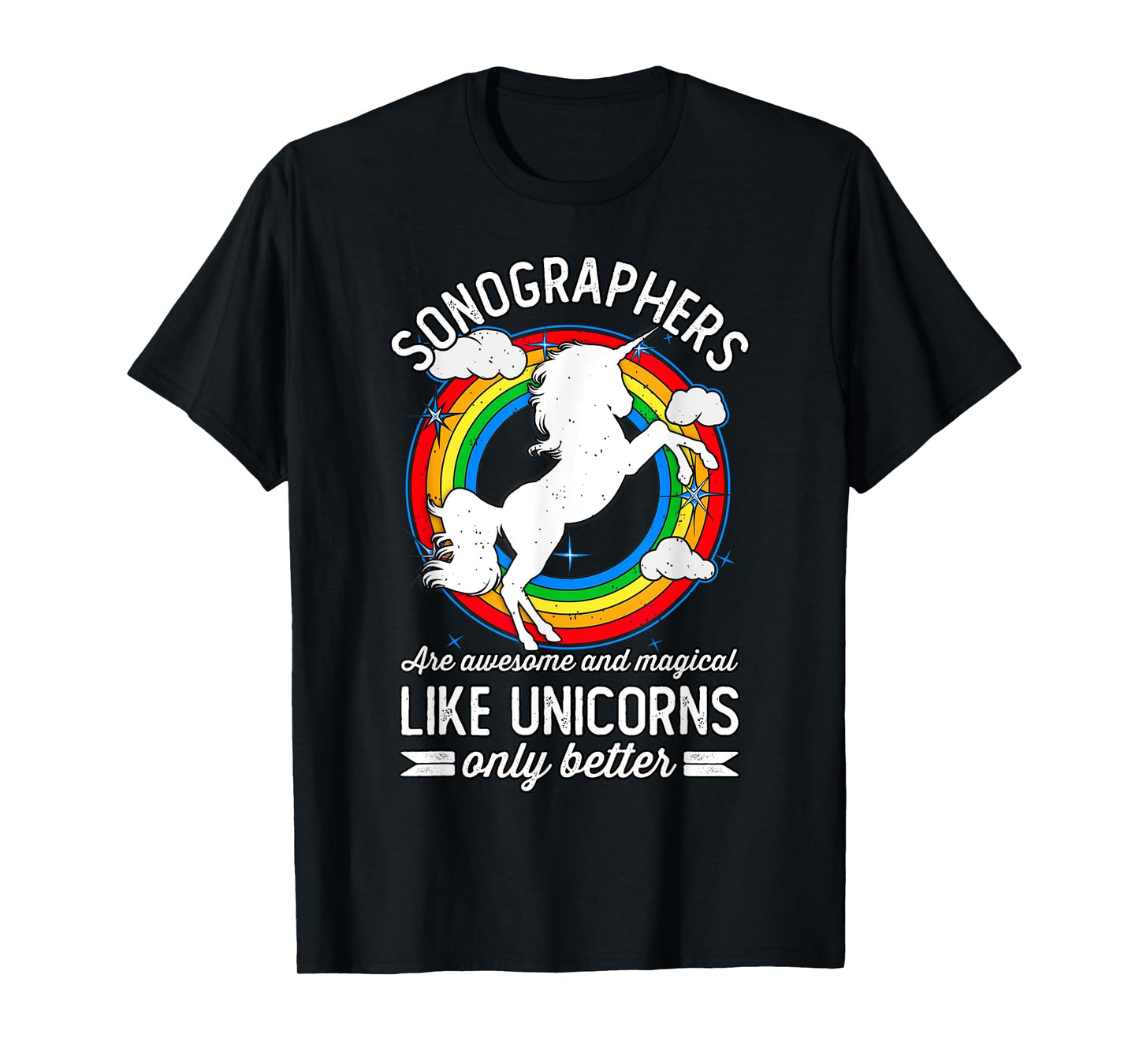 Sonographers Are Magical Like Unicorns, Funny Sonographer T-Shirt
