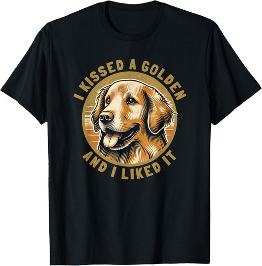 I Kissed A Golden: Funny Golden Retriever Dog Pun T-Shirt