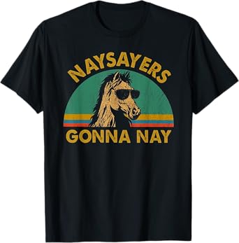 Naysayers gonna nay t-shirt vintage retro horse lover gift, T-Shirt