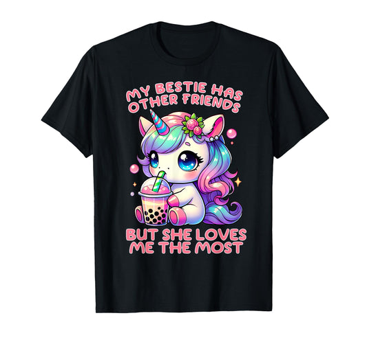 My Bestie Has Other Friends But She Loves Me The Most T-Shirt