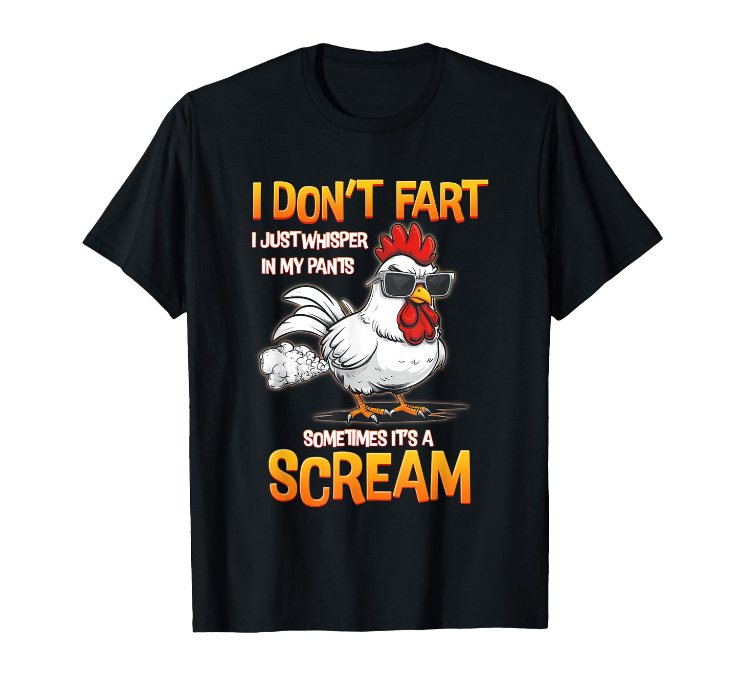 I Don't Fart I Just Whisper In My Pants Chicken Humor T-Shirt
