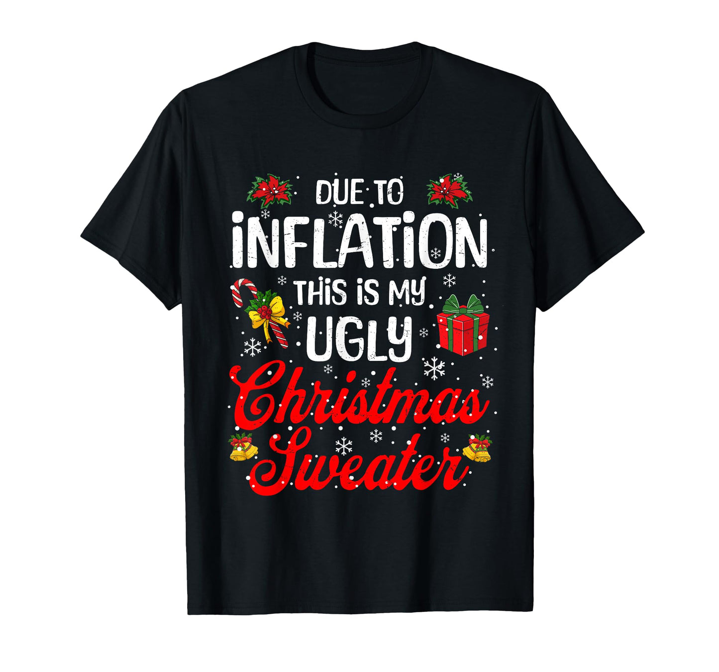 Funny Xmas Due to Inflation This Is My Ugly Christmas Outfit T-Shirt