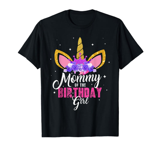 Mommy Of The Birthday Girl Unicorn Mom Birthday Princess T-Shirt