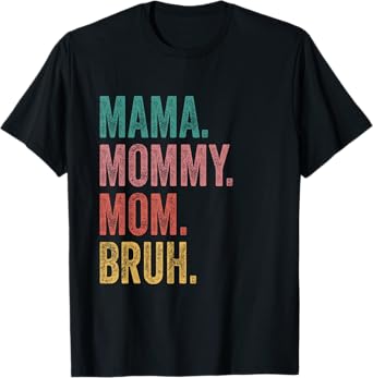 Mama Mommy Mom Bruh Mothers Day Vintage Funny Mother T-Shirt