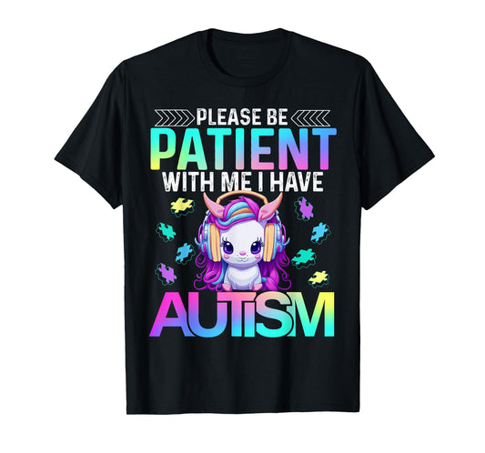 Please Be Patient With Me I Have Autism Cute Autism Unicorn T-Shirt