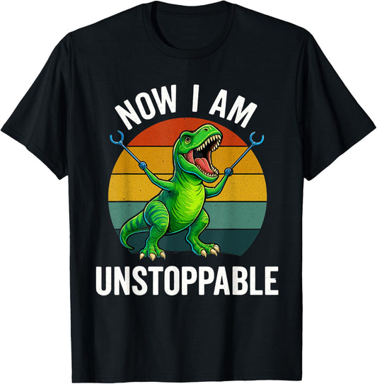 Now I Am Unstoppable T-Rex Funny Dinosaur T-Shirt