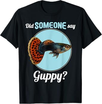 Guppies Did someone say Guppy T-Shirt