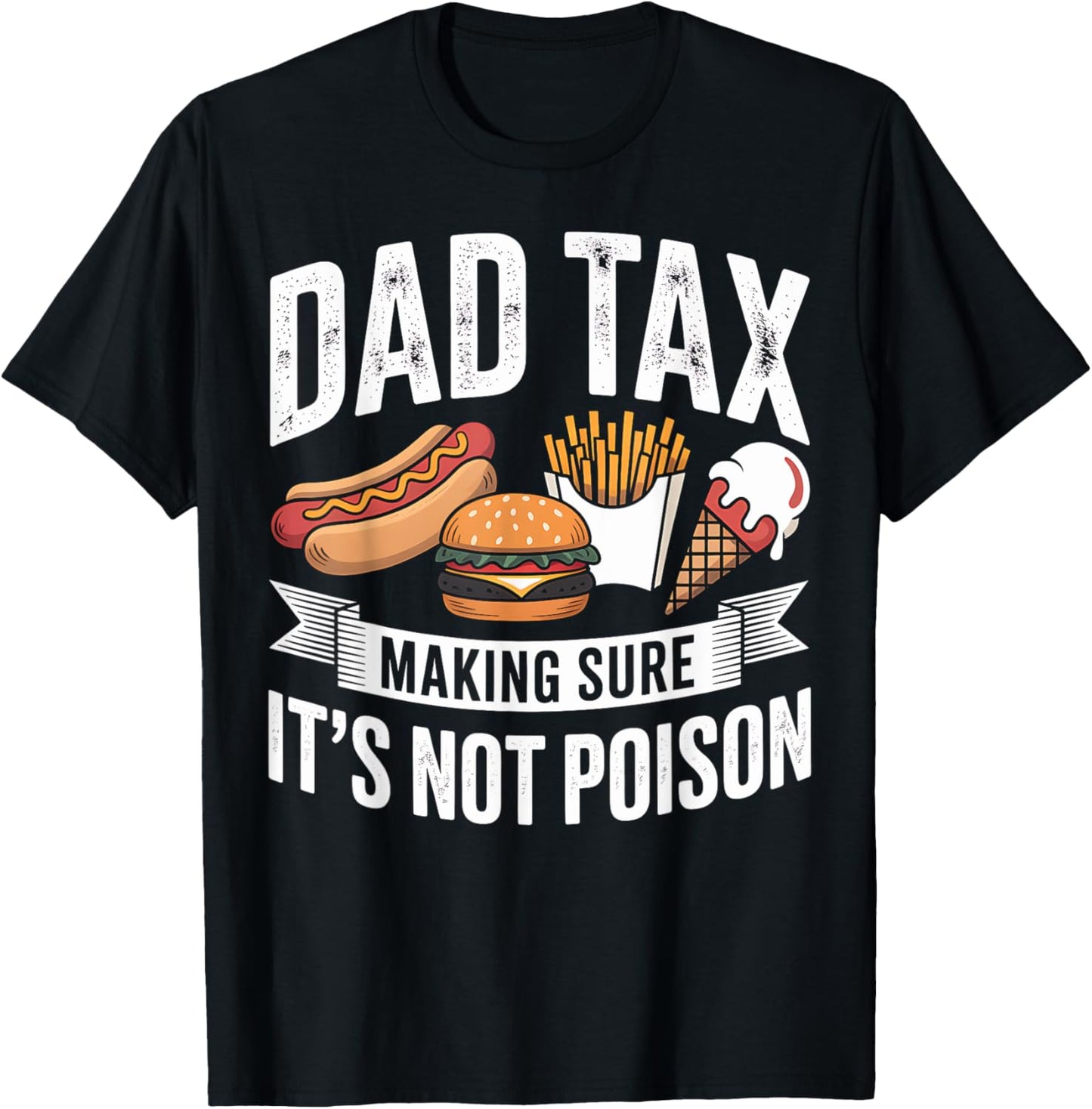 Dad Tax Making Sure It's Not Poison Funny Dad Food Lover T-Shirt