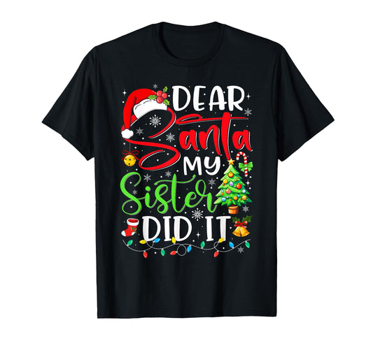Dear Santa My Sister Did It Funny Xmas Christmas Pajamas T-Shirt