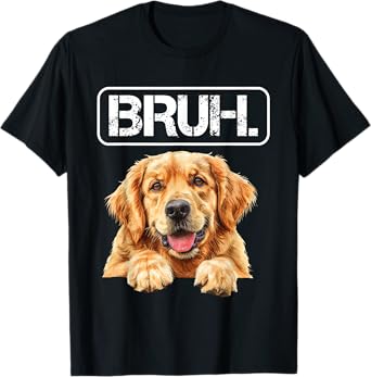 Golden Retriever Bruh Funny Dog Lover Men Women Girls Kids T-Shirt