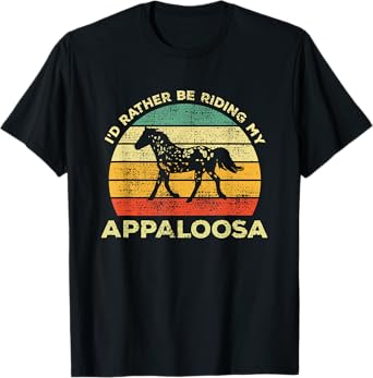 Appaloosa Horses Horse Lover Vintage Gifts I'd Rather Be Riding My Appaloosa Horse Unisex-Adults Black T-Shirt