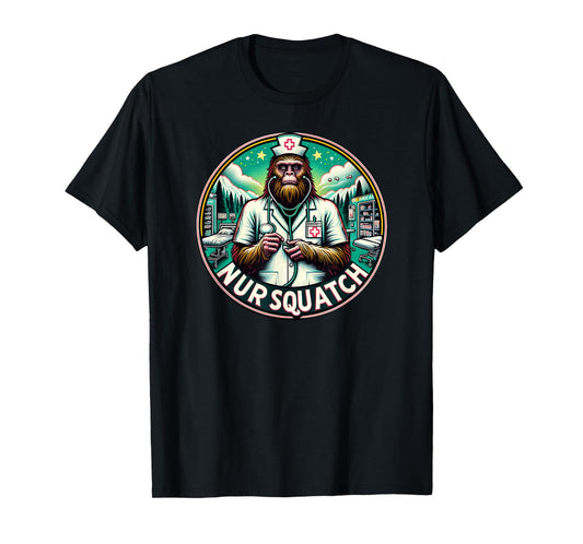 Nursquatch Nurse Bigfoot Sasquatch Yeti Squatch Hospital T-Shirt