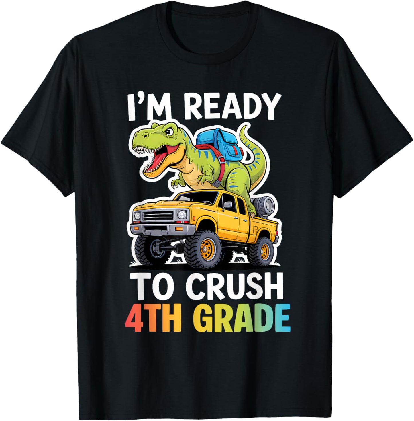 I'm Ready To Crush 4th Grade Funny Back To School Dinosaur T-Shirt