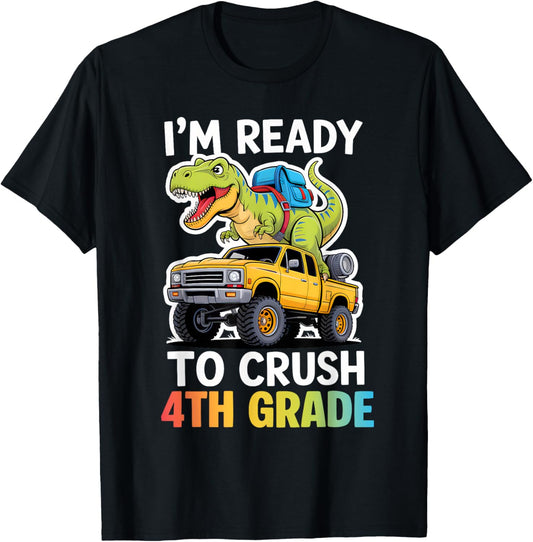 I'm Ready To Crush 4th Grade Funny Back To School Dinosaur T-Shirt