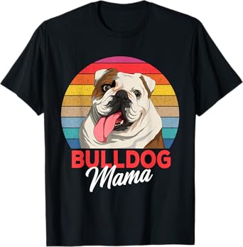 English Bulldog Mama Bully Dogs T-Shirt for Men Women Girls Kids