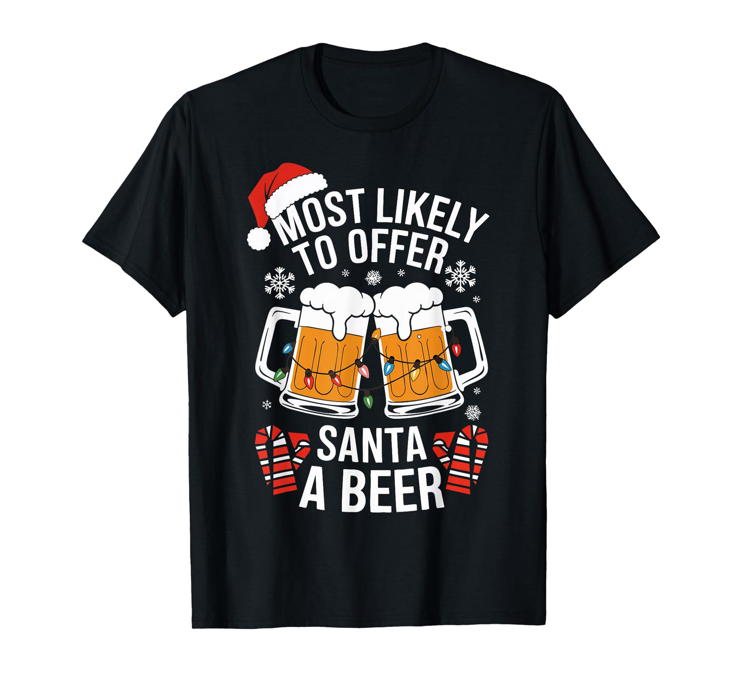 Most Likely To Offer Santa A Beer Shirt Christmas Drinking T-Shirt
