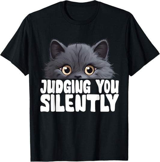 Funny Black Cat JUDGING YOU SILENTLY Love Sarcastic Cat T-Shirt