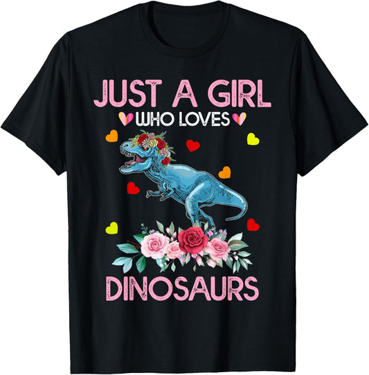 Dinosaur Tee For Women Kids Just A Girl Who Loves Dinosaurs T-Shirt