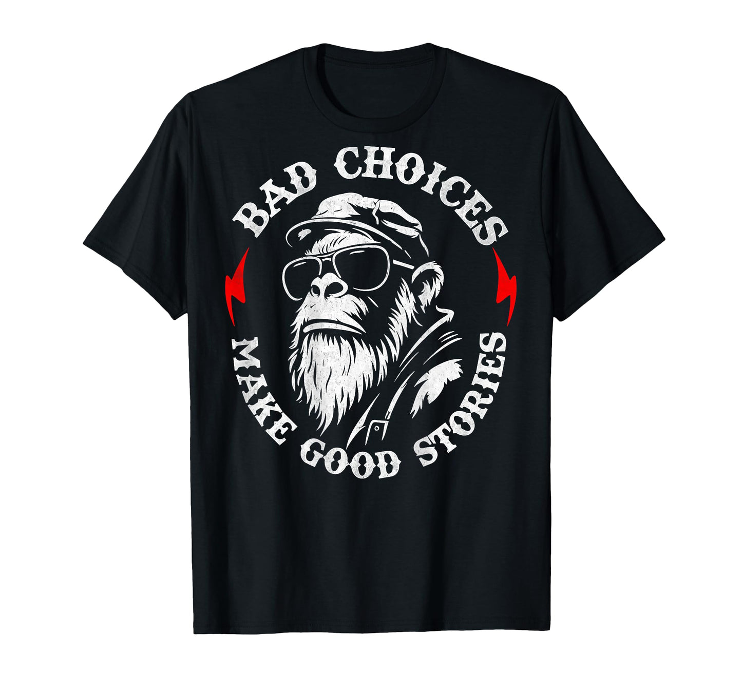 Monkey Bad Choices Make Good Stories (on Back) T-Shirt
