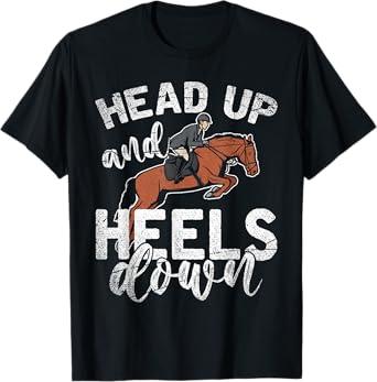 Funny Rider Equestrian Gift Head Up And Heels Down Horse T-Shirt
