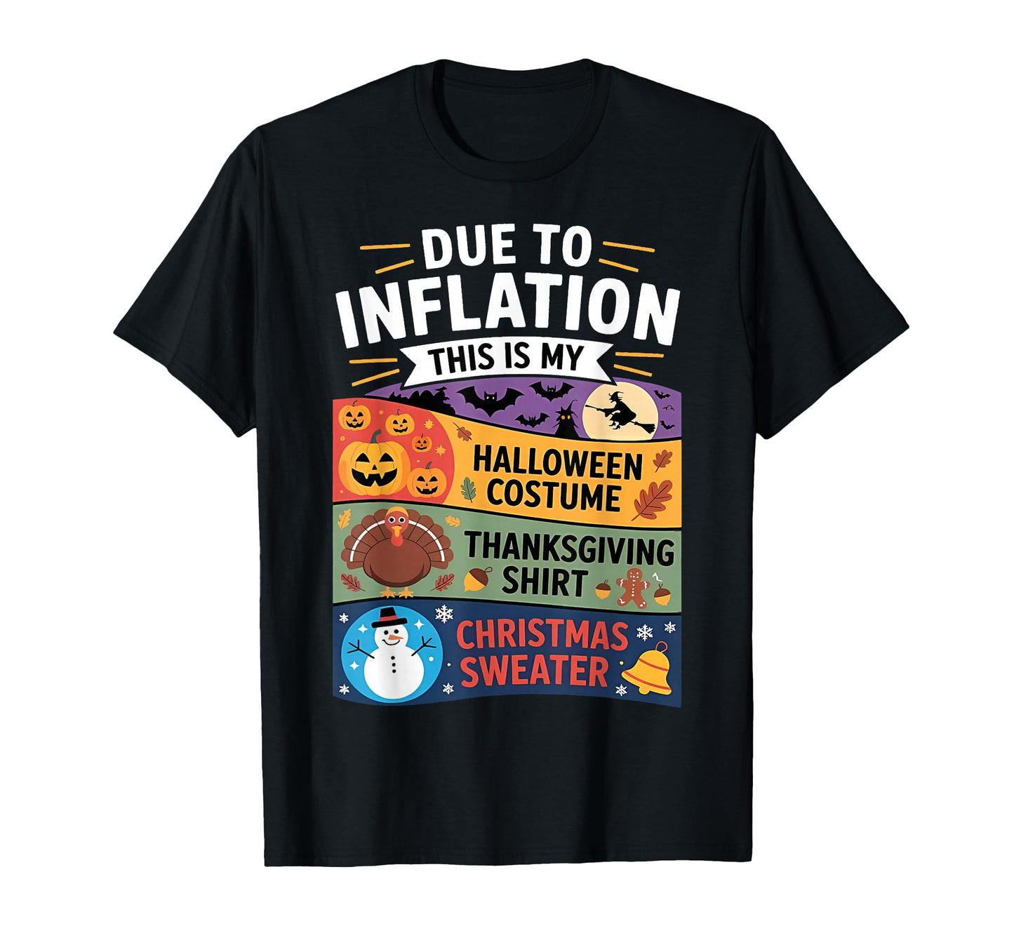 Due to Inflation This is My Halloween Thanksgiving Christmas T-Shirt