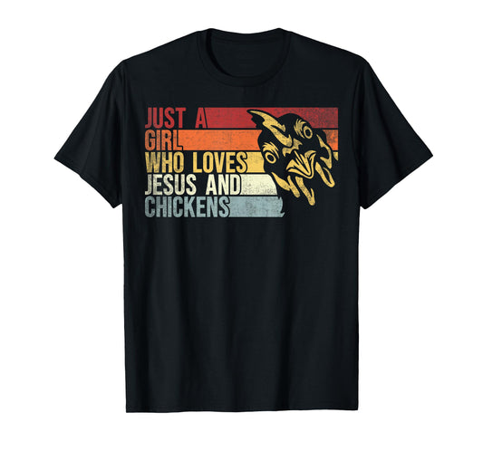 Just A girl Who Loves Jesus And Chickens. Jesus Chicken Love T-Shirt