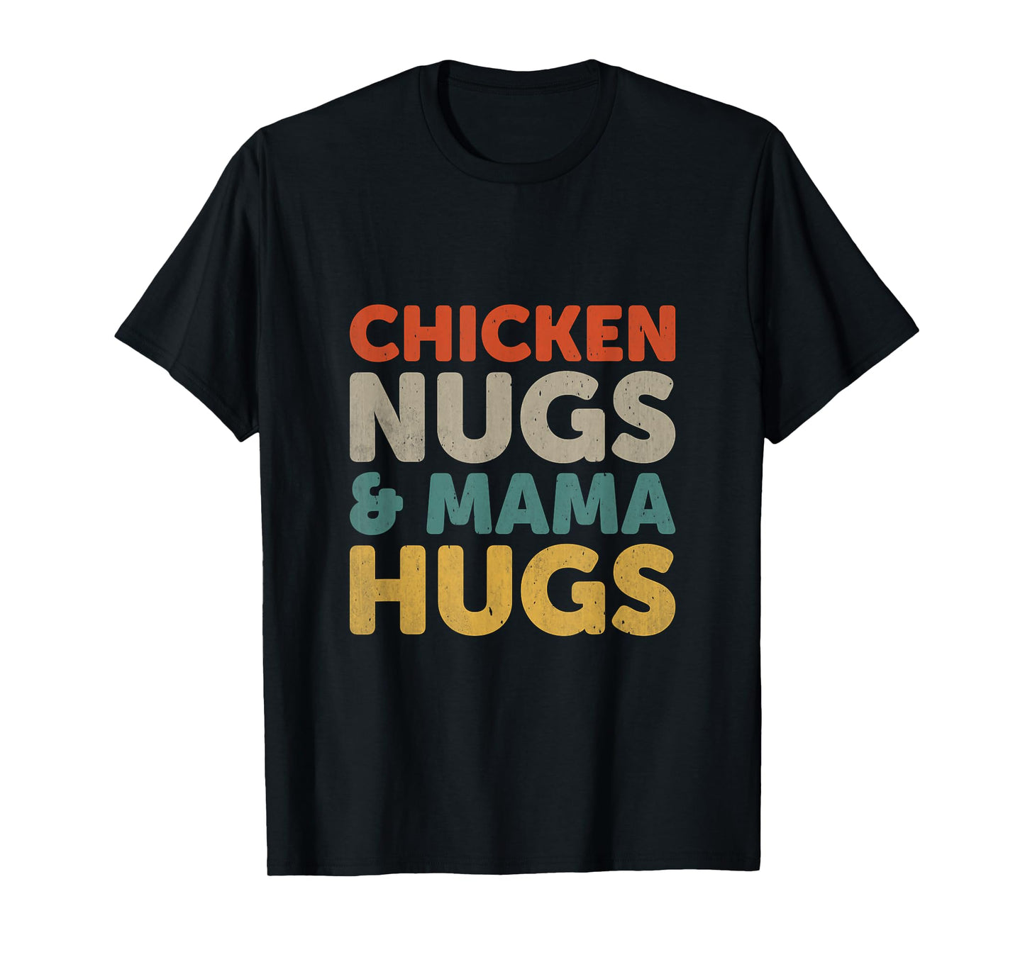 Chicken Nugs and Mama Hugs Toddler Nuggets Foodies Lover T-Shirt