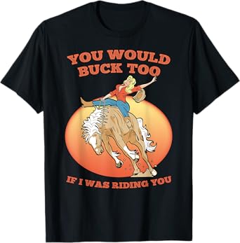 Funny Sexy Cowgirl Riding Rodeo Horse Country Western Girl T-Shirt