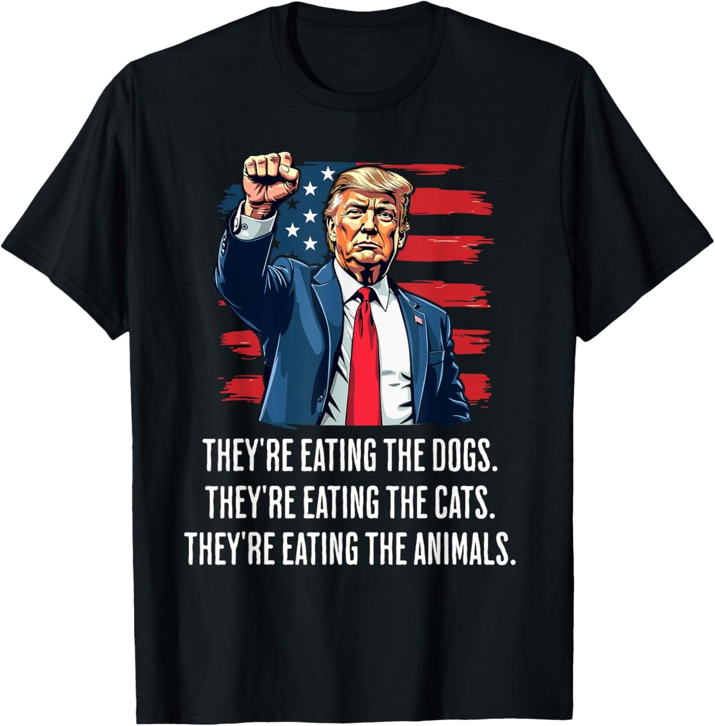 They're eating the Dogs they're eating the Cats and Animals T-Shirt
