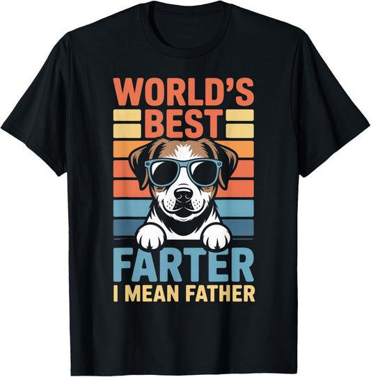 World's Best Farter I Mean Father Fathers Day Dad Dog lover T-Shirt