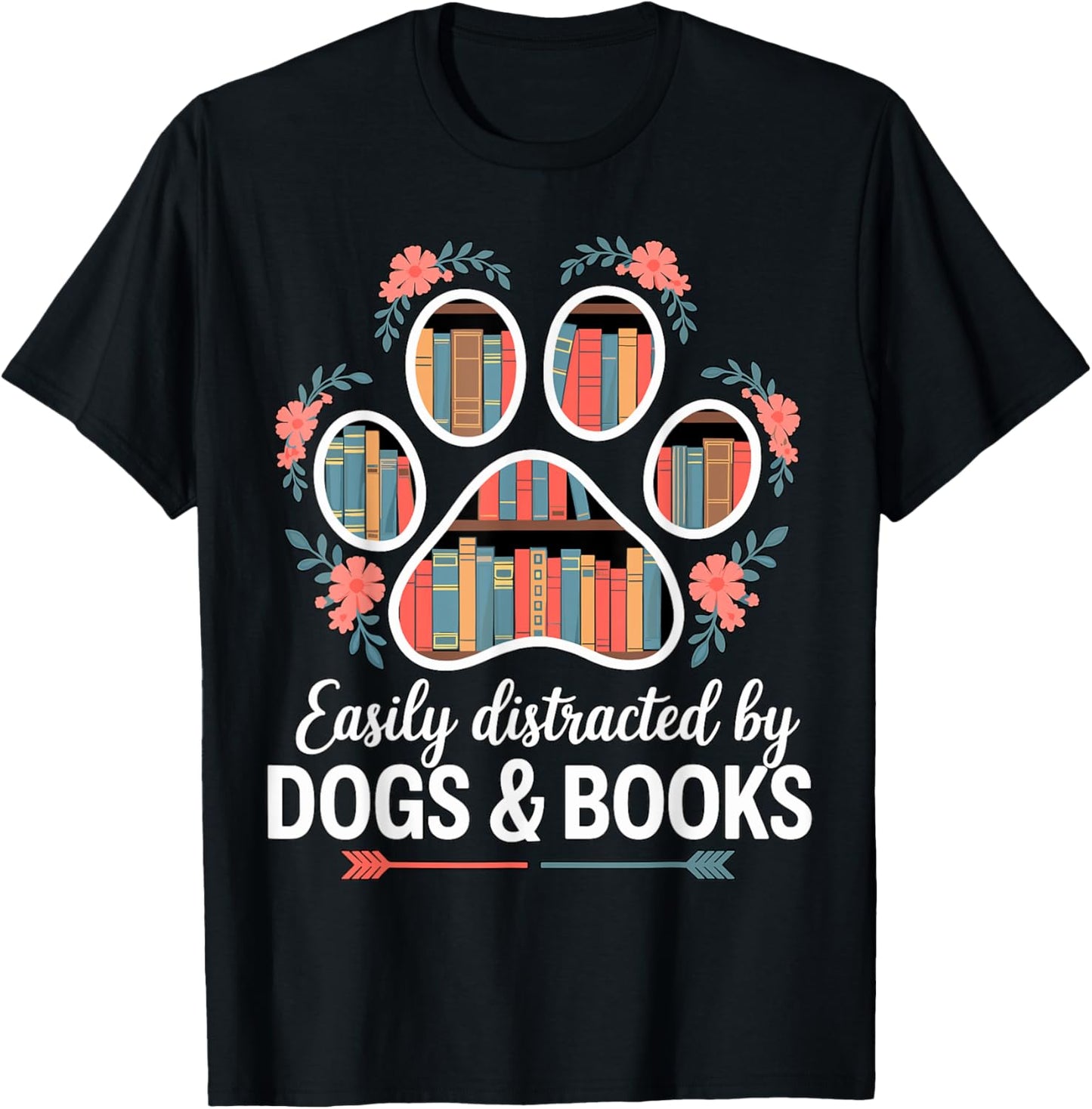 Easily distracted by Dogs and Books Reading T-Shirt
