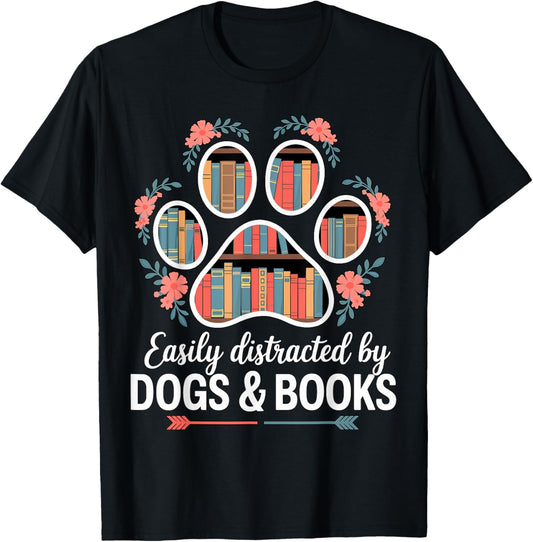 Easily distracted by Dogs and Books Reading T-Shirt