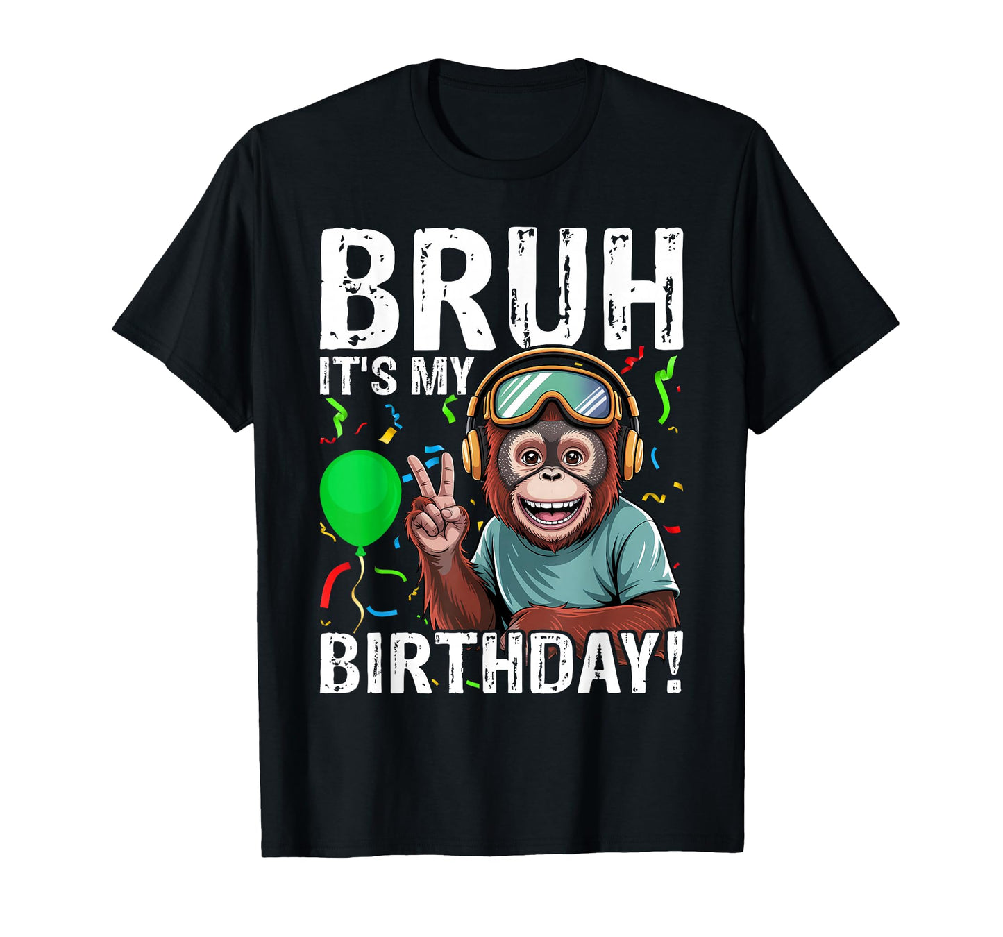 Bruh it's My Birthday Monkey T-Shirt