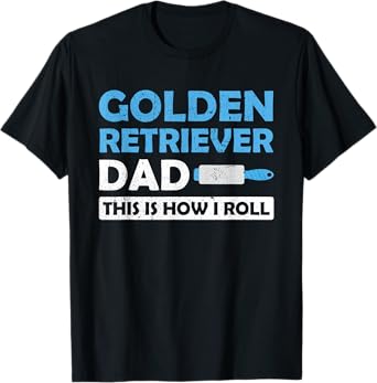 Golden Dad This Is How I Roll Funny Dog Hair Animal Lover T-Shirt