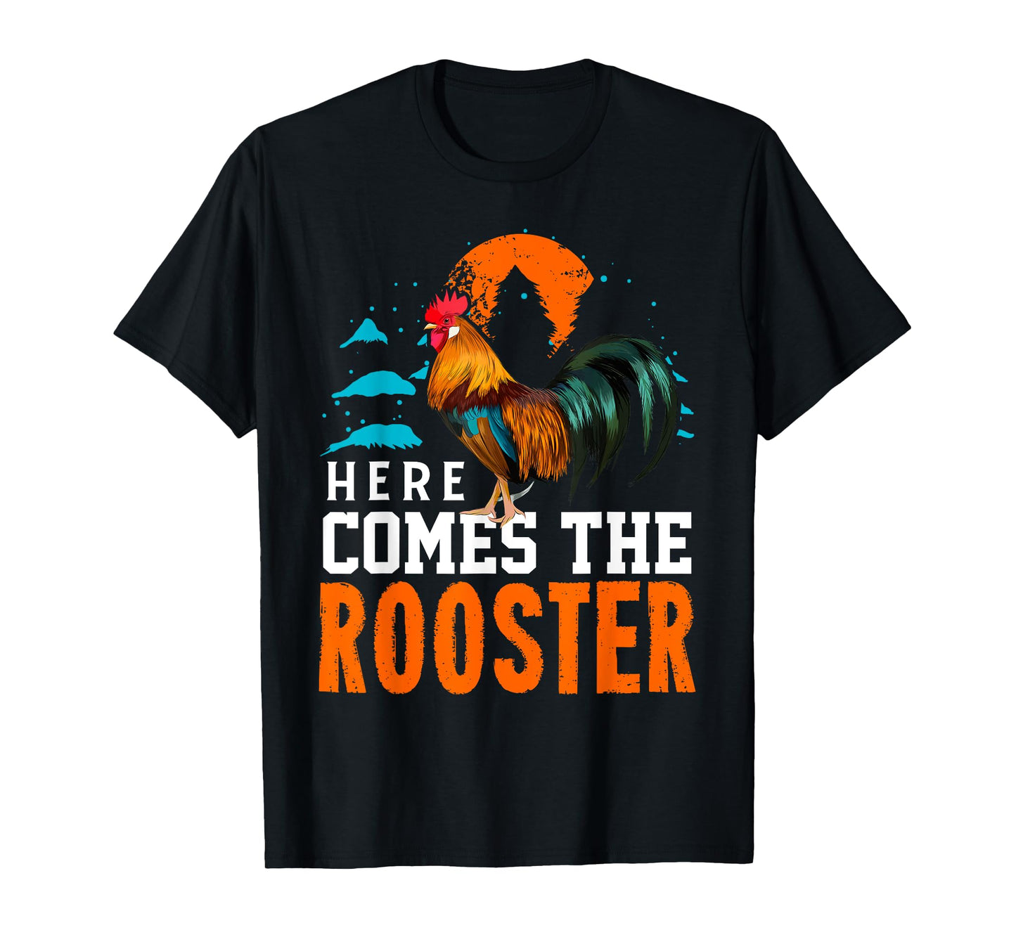 Here Comes The Rooster Shirt Chicken Lady Shirt Rooster T-Shirt
