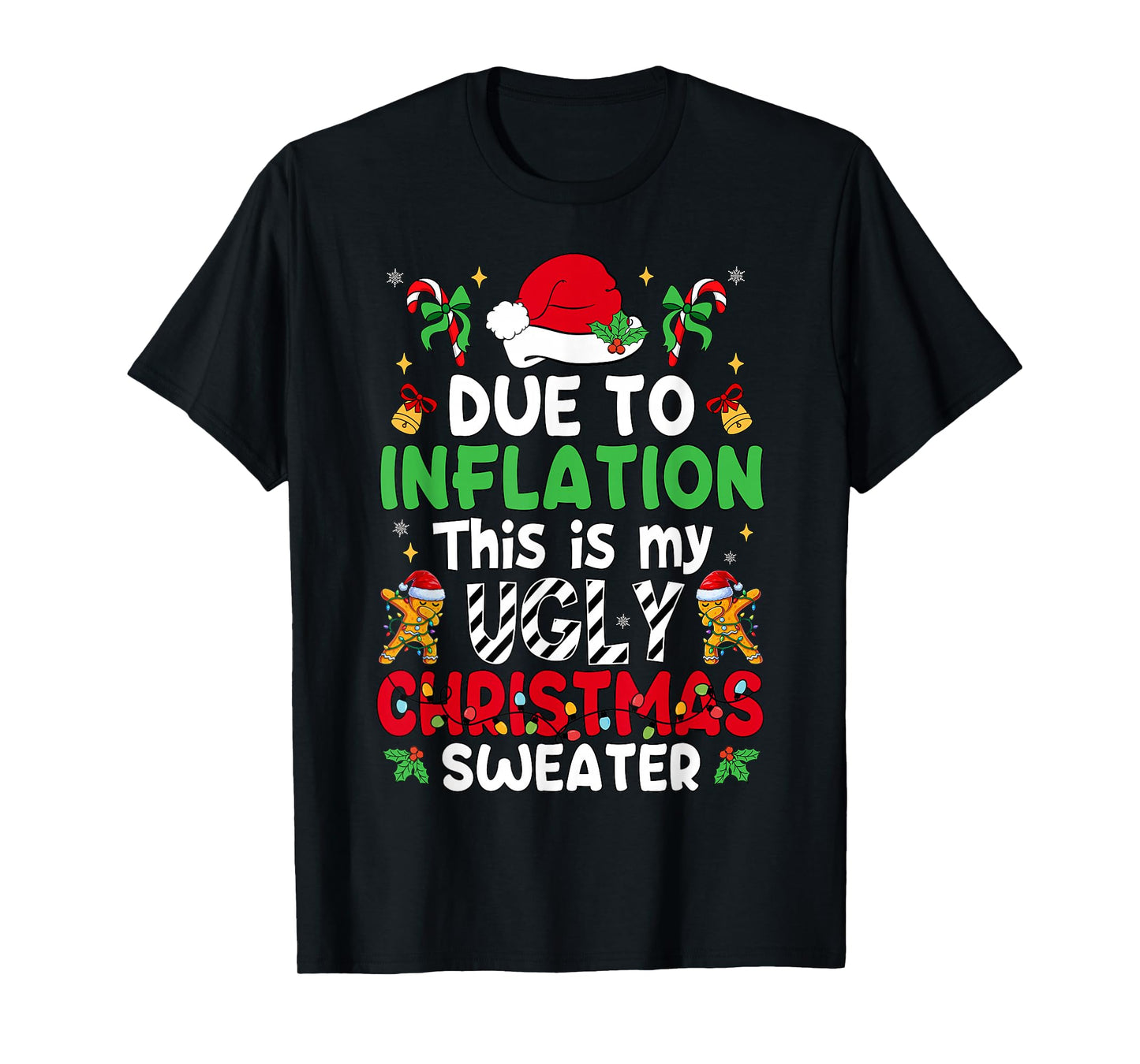 Funny Due to Inflation Ugly Christmas Sweaters Men Women Kid T-Shirt