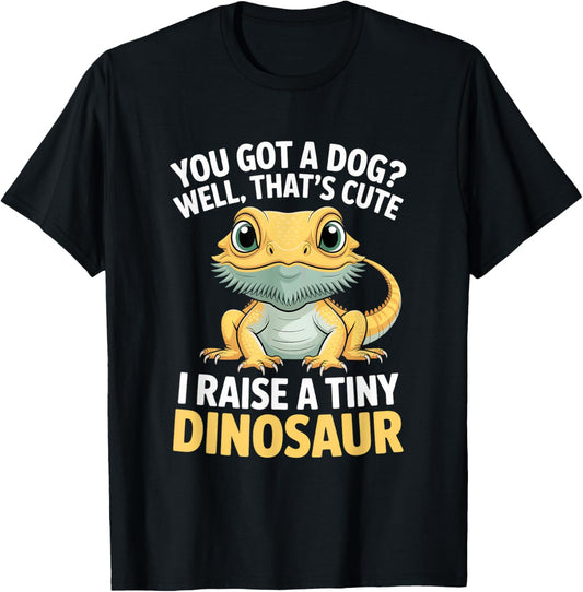 I Raise A Tiny Dinosaur! Funny Bearded Dragon Quote Reptile T-Shirt
