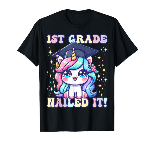 Graduation 1st Grade Unicorn Nailed It Girls Grad Magical T-Shirt