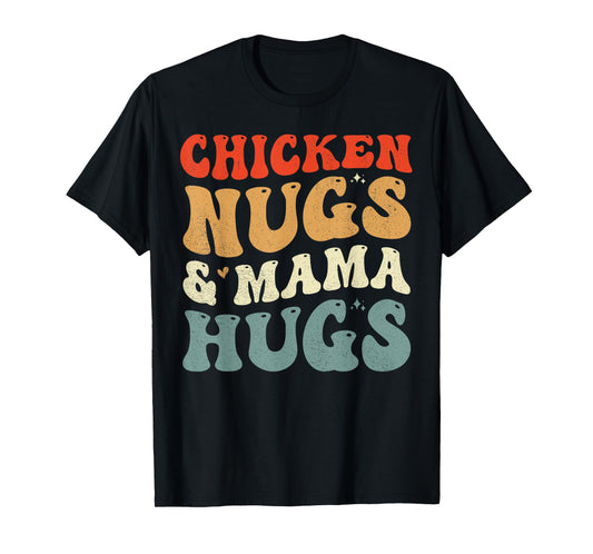 Chicken Nugs and Mama Hugs Toddler for Chicken Nugget Lover T-Shirt