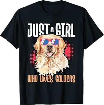 Just A Girl Who Loves Goldens - Golden Retriever Dog Lover T-Shirt