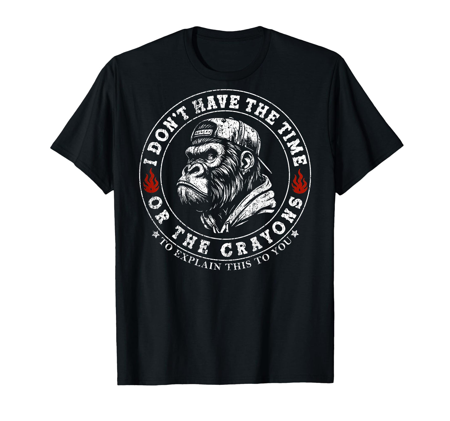 I Don't Have The Time Or The Crayons Funny Monkey (On Back) T-Shirt