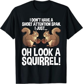 Funny ADHD Squirrel Design For Men Women Chipmunk Pet Lovers T-Shirt