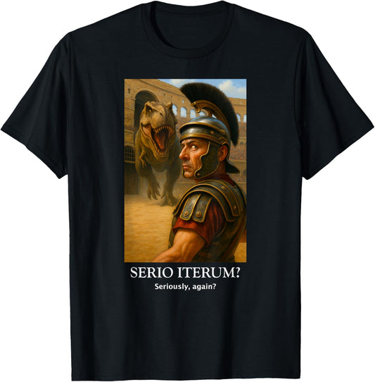 T-Rex vs Roman Soldier Gladiator Seriously Again? Funny T-Shirt