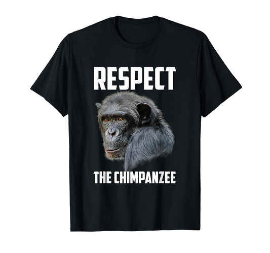 Respect Chimpanzee Art Monkey Chimp Ape Animal Lover Novelty T-Shirt