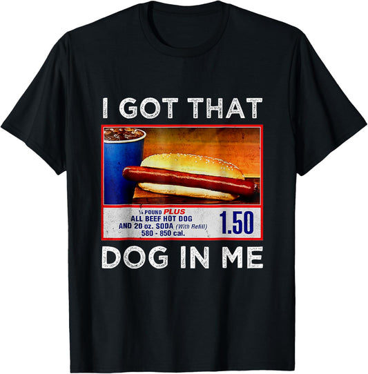Retro Vintage I Got That Dog In Me Funny Men Women T-Shirt